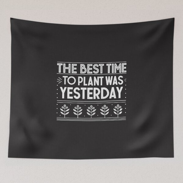 Item preview, The Best Time to Plant Was Yesterday designed and sold by SignumShop.