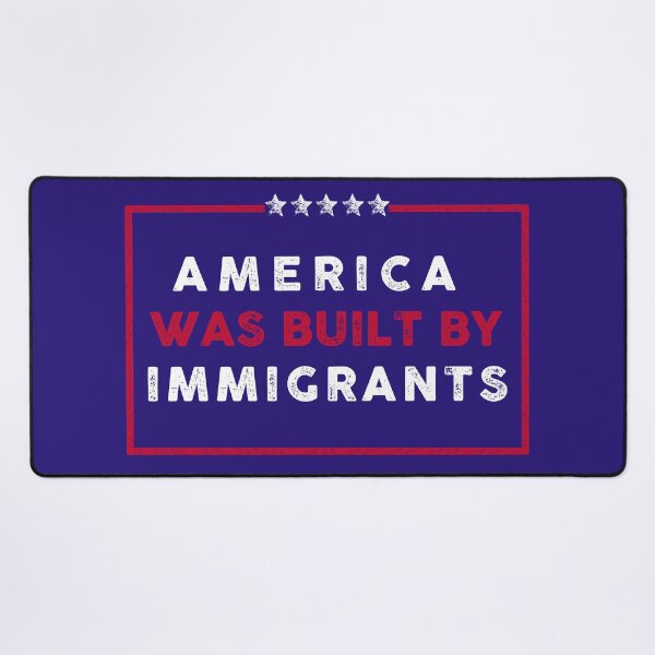 Item preview, America was built by immigrants designed and sold by remerasnerdas.