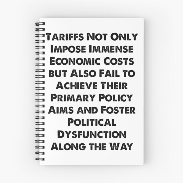 Item preview, Tariffs Not Only Impose Immense Economic Costs but Also Fail to Achieve Their Primary Policy Aims and Foster Political Dysfunction Along the Way  designed and sold by Spike The Punch Design Co..