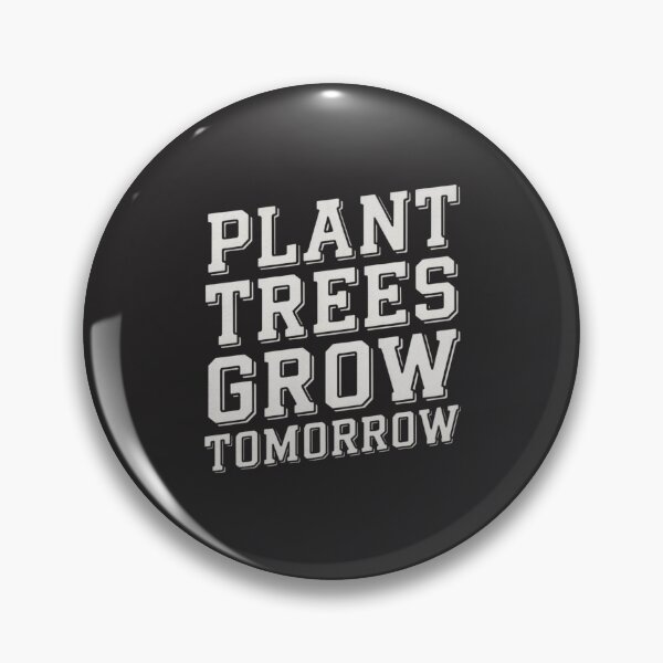 Item preview, Plant Trees, Grow Tomorrow designed and sold by SignumShop.