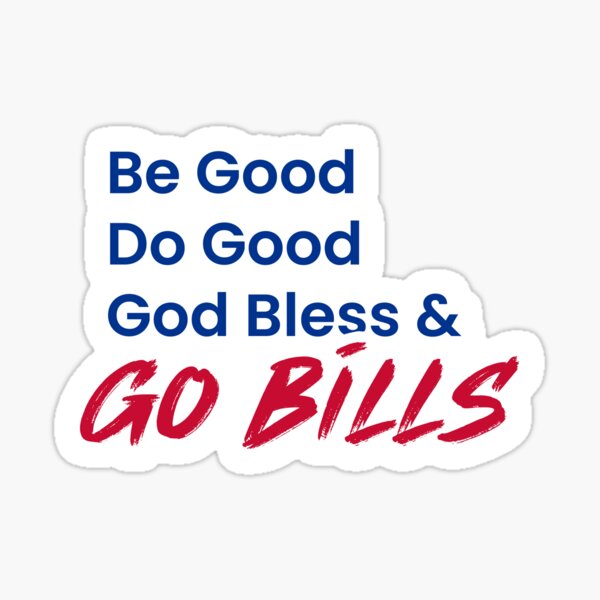 Item preview, Be Good Do Good Go Bills designed and sold by BeGoodDoGoodGoBills.