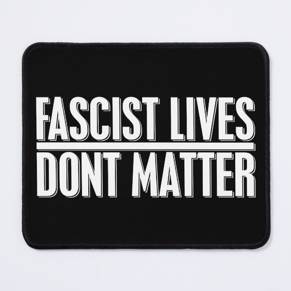 Item preview, Fascist Lives Don’t Matter – Anti-Fascist Protest Design designed and sold by InkyIcarus.