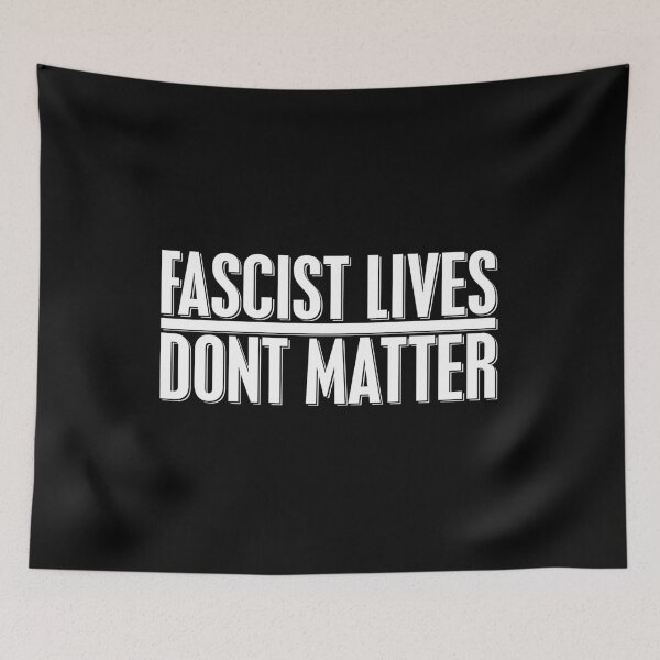 Item preview, Fascist Lives Don’t Matter – Anti-Fascist Protest Design designed and sold by InkyIcarus.