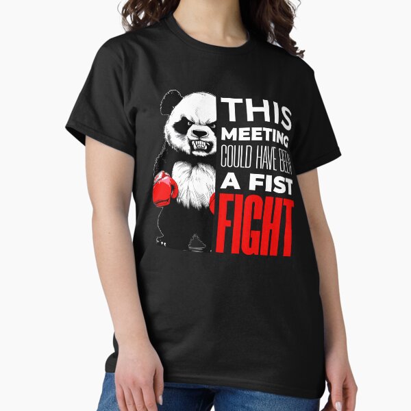 Item preview, this meeting could have been a fist fight designed and sold by KaiLabsArt.