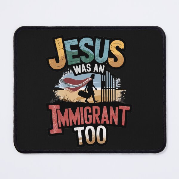 Item preview, Jesus Was An Immigrant Too: A Powerful Message Of Compassion And Humanity designed and sold by elynne9.