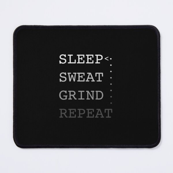 Item preview, Sleep, Sweat, Grind, Repeat... designed and sold by AlmCraft.