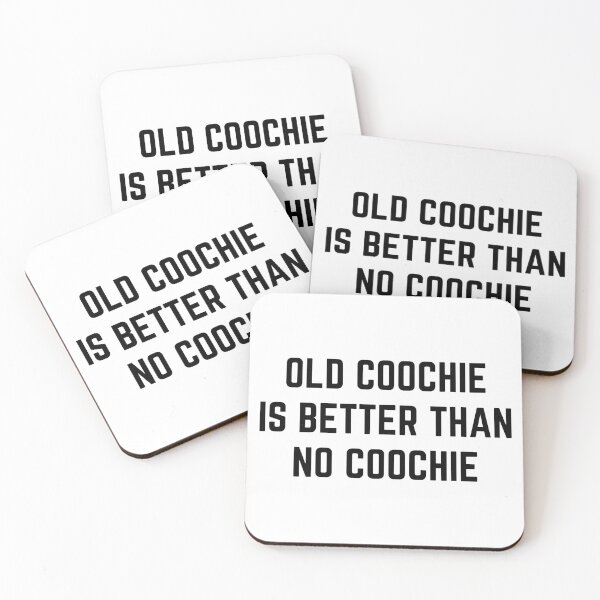 Item preview, Old coochie is better than no coochie designed and sold by killzak.