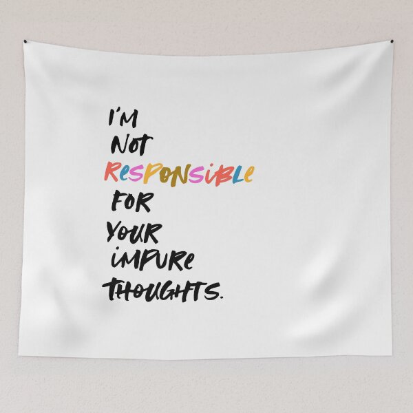 Item preview, I'm Not Responsible for Your Impure Thoughts designed and sold by megsthornton.
