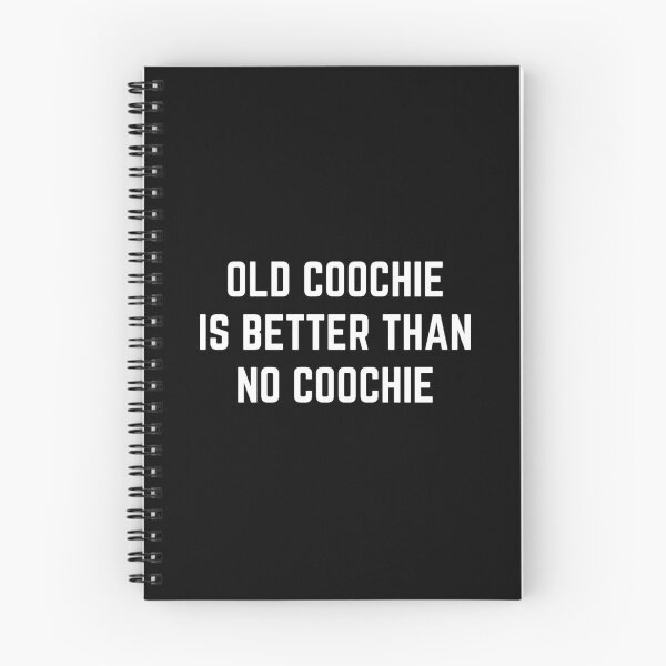 Item preview, Old coochie is better than no coochie designed and sold by killzak.