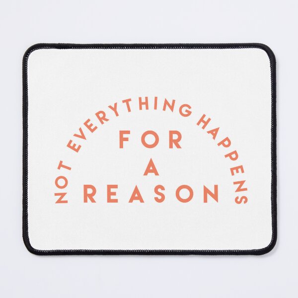 Item preview, Not Everything Happens For a Reason designed and sold by megsthornton.