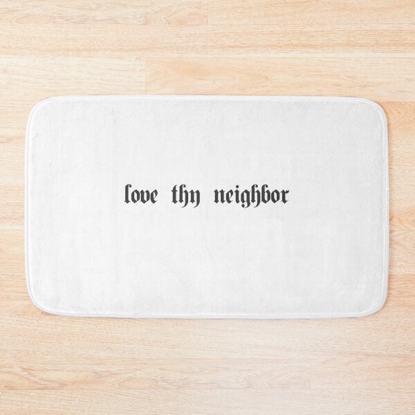 Item preview, Love Thy Neighbor designed and sold by megsthornton.