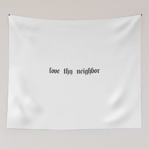 Item preview, Love Thy Neighbor designed and sold by megsthornton.