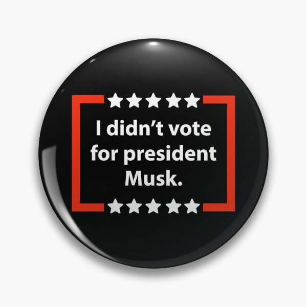 Item preview, I didn’t vote for president Musk designed and sold by Rachel the Artist .