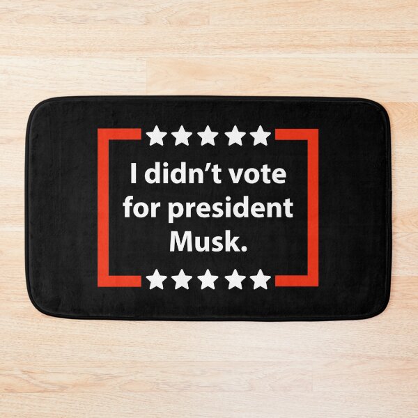 Item preview, I didn’t vote for president Musk designed and sold by Rachel the Artist .