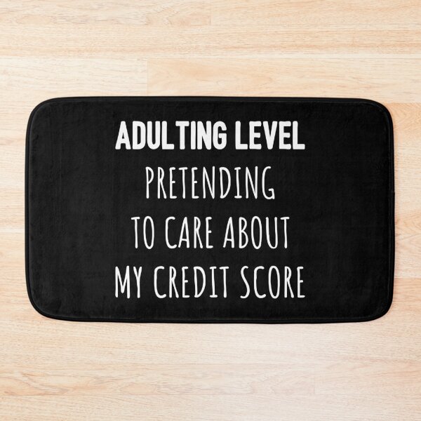 Item preview, Adulting Level: Pretending to Care About My Credit Score I designed and sold by Lemon Pepper.