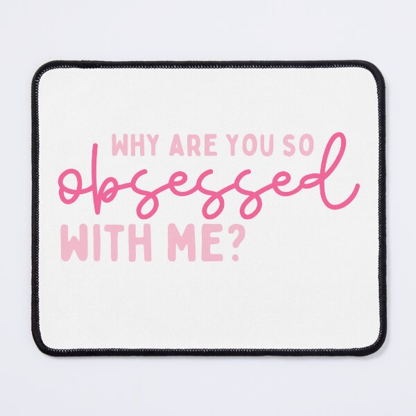 Item preview, Why are you so obsessed with me? -Mean Girls designed and sold by printitoutcl.