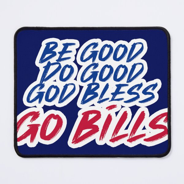 Item preview, Be Good, Do Good, Go Bills 4 designed and sold by BeGoodDoGoodGoBills.