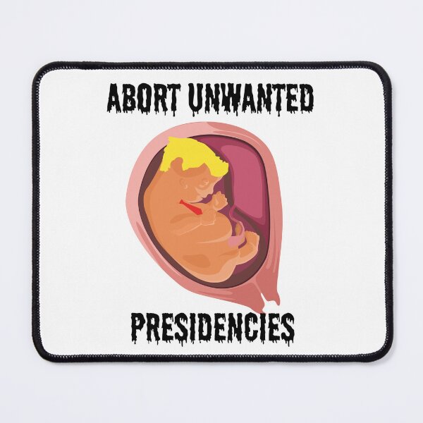 Item preview, Abort Unwanted Presidencies - Trump designed and sold by dealchica.