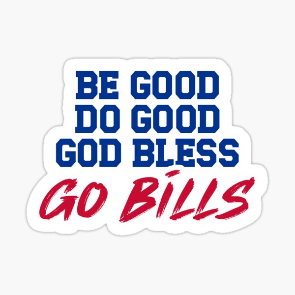 Item preview, Be Good, Do Good, Go Bills 3 designed and sold by BeGoodDoGoodGoBills.