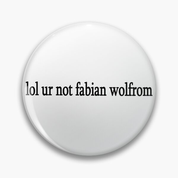 Item preview, lol ur not fabian wolform designed and sold by Sasya.