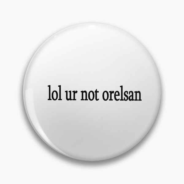 Item preview, lol ur not orelsan designed and sold by Sasya.