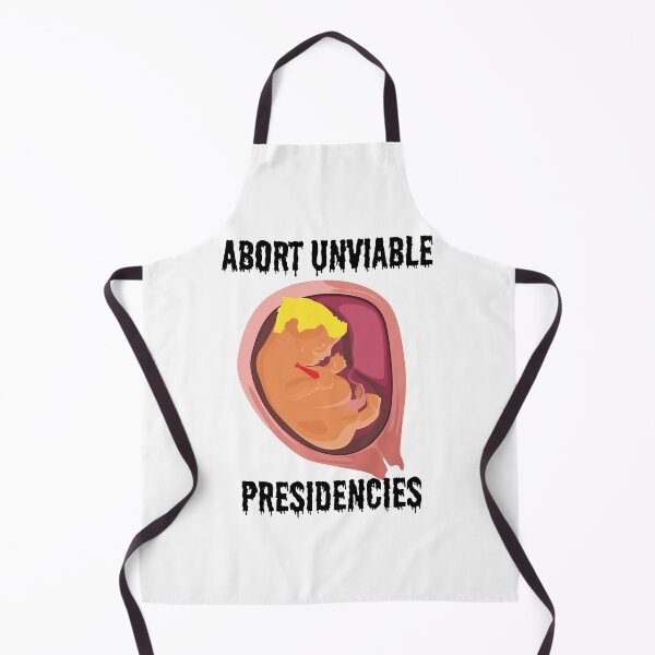 Item preview, Abort Unviable Presidencies - Trump designed and sold by dealchica.