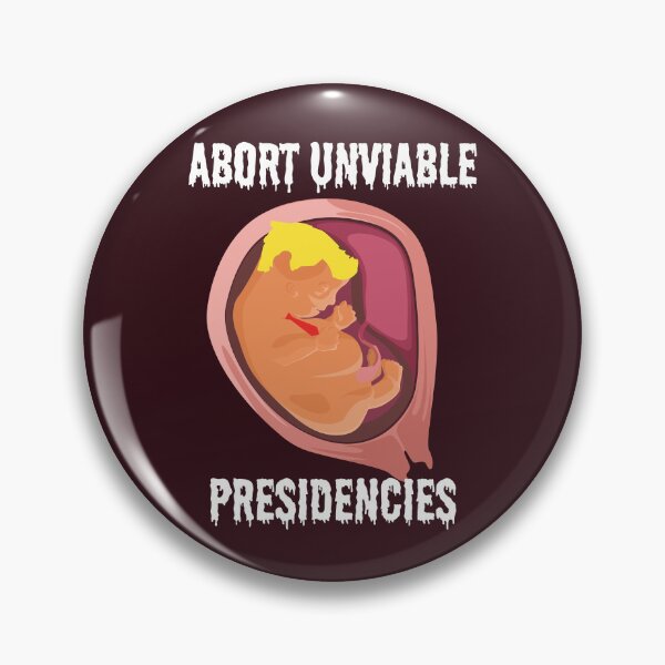 Item preview, Abort Unviable Presidencies - Trump designed and sold by dealchica.
