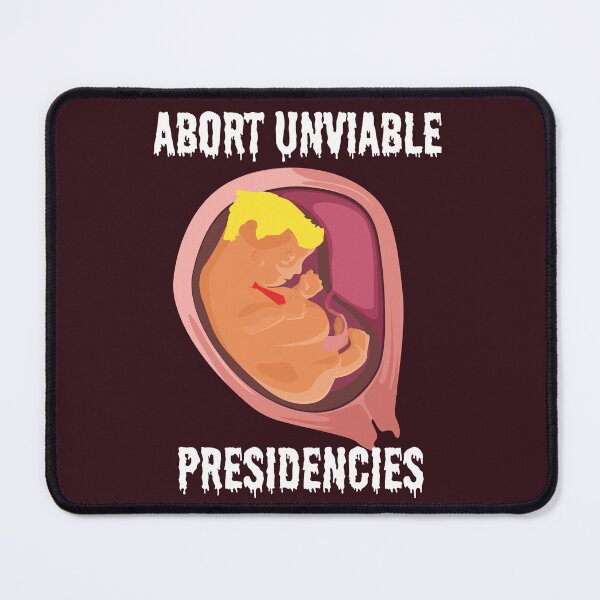 Item preview, Abort Unviable Presidencies - Trump designed and sold by dealchica.