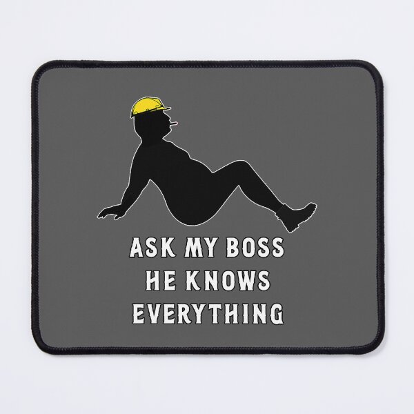 Item preview, Ask My Boss He Knows Everything designed and sold by unionpride.