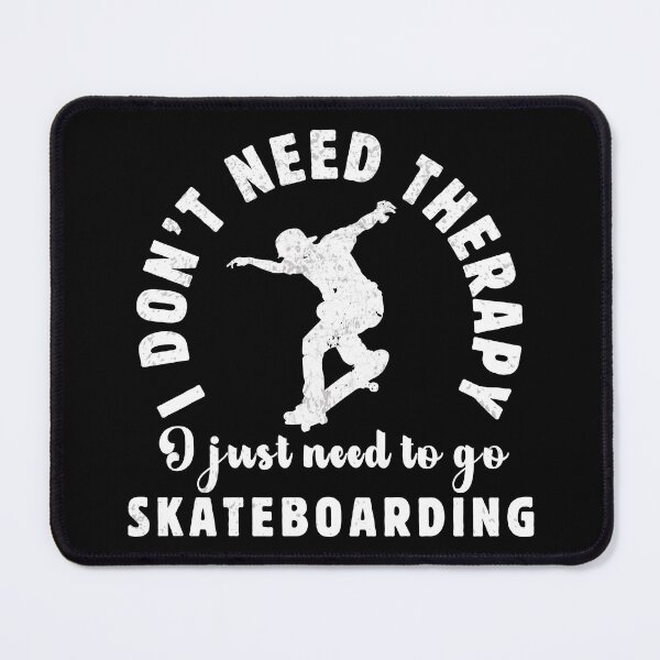 Item preview, Vintage Skateboarding, I Don't Need Therapy I Just Need To Go Skateboarding designed and sold by GroovyFusion.