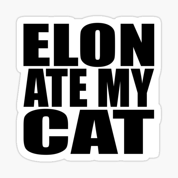 Artikel-Vorschau von Elon hat meine Katze gefressen, designt und verkauft von Metro Bionic.