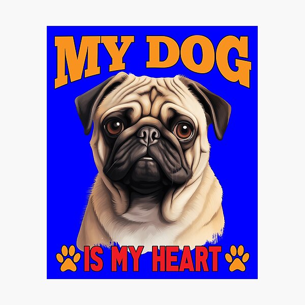Item preview, Pug Pet Dog Owner Art Design My Dog Is My Heart Dog Owner designed and sold by fantasticdesign.