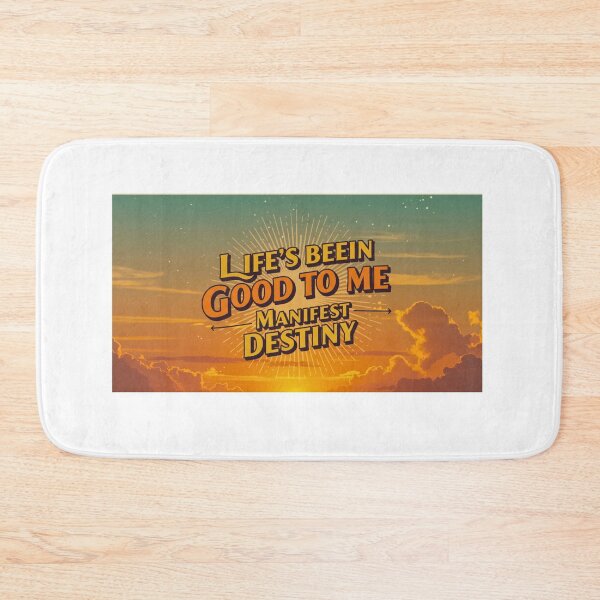 Item preview, LIFE'S BEEN GOOD TO ME MANIFEST DESTINY designed and sold by FitEnvy.
