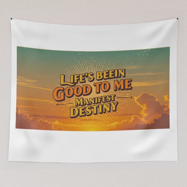 Item preview, LIFE'S BEEN GOOD TO ME MANIFEST DESTINY designed and sold by FitEnvy.