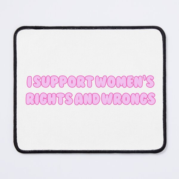 Item preview, i support womens rights and wrongs designed and sold by madebysam :).