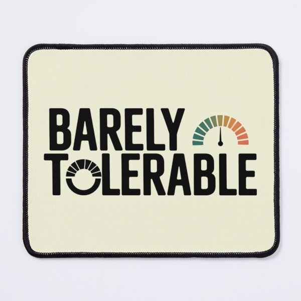 Item preview, Barely Tolerable - Funny Sarcastic Humor designed and sold by TeeGrit.