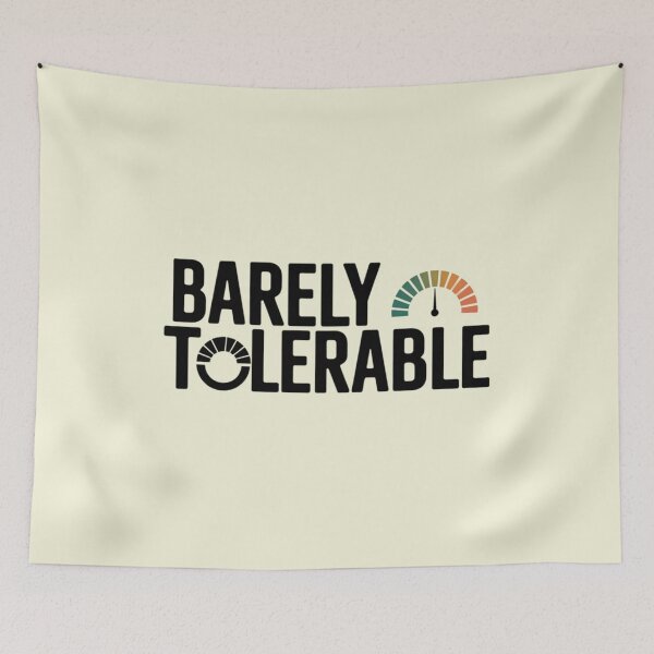 Item preview, Barely Tolerable - Funny Sarcastic Humor designed and sold by TeeGrit.
