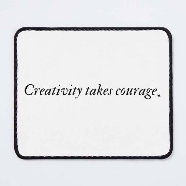 Item preview, "Creativity takes courage" Inspirational Literature Artistic quote designed and sold by Lemon-y-Shark.