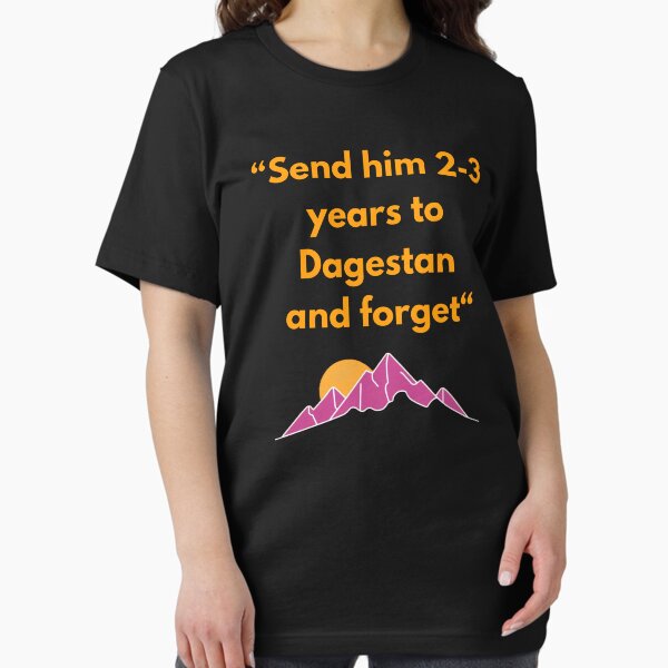 Item preview, Send him to Dagestan and forget designed and sold by PatrykPacewicz.