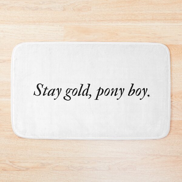 Item preview, "Stay gold, pony boy" Inspirational Movie quote The Outsiders designed and sold by Lemon-y-Shark.