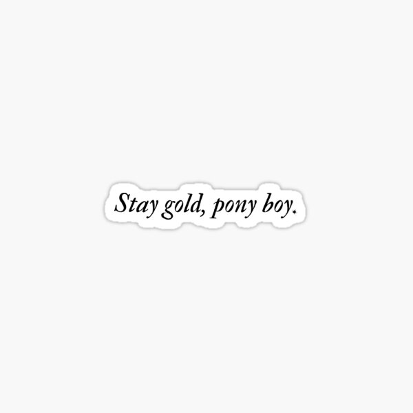 Vista previa del artículo con la obra «"Sigue siendo dorado, pony boy" Frase inspiradora de la película The Outsiders», diseñado y vendido por Lemon-y-Shark.