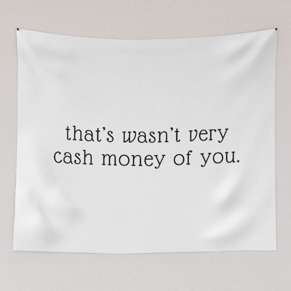 Item preview, that wasn't very cash money of you designed and sold by madebysam :).