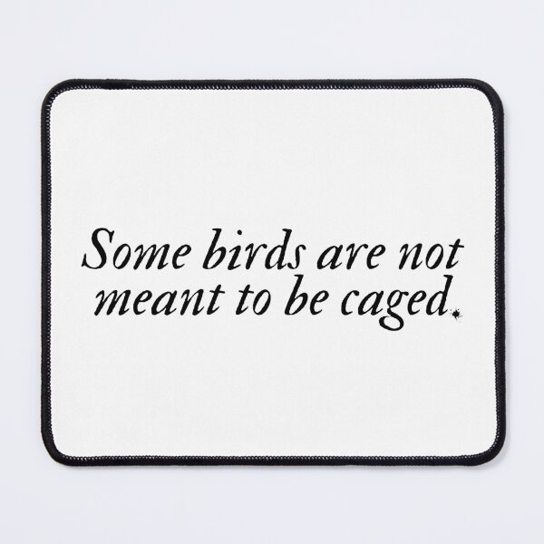 Item preview, "Some birds are not meant to be caged" Inspirational Movie quote The Shawshank Redemption designed and sold by Lemon-y-Shark.