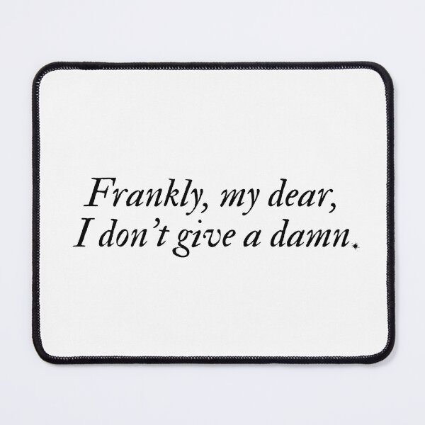 Item preview, "Frankly, my dear, I don't give a damn" Inspirational Movie Literature quote Gone with the Wind designed and sold by Lemon-y-Shark.