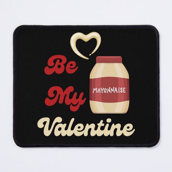Item preview, Be My Valentine Mayo designed and sold by szerper.