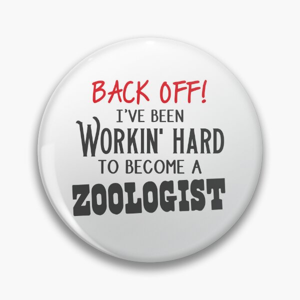 Item preview, Back off! I've been working hard to become a zoologist!  designed and sold by jazzydevil.