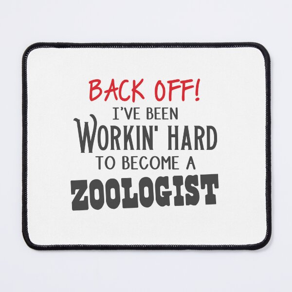 Item preview, Back off! I've been working hard to become a zoologist!  designed and sold by jazzydevil.