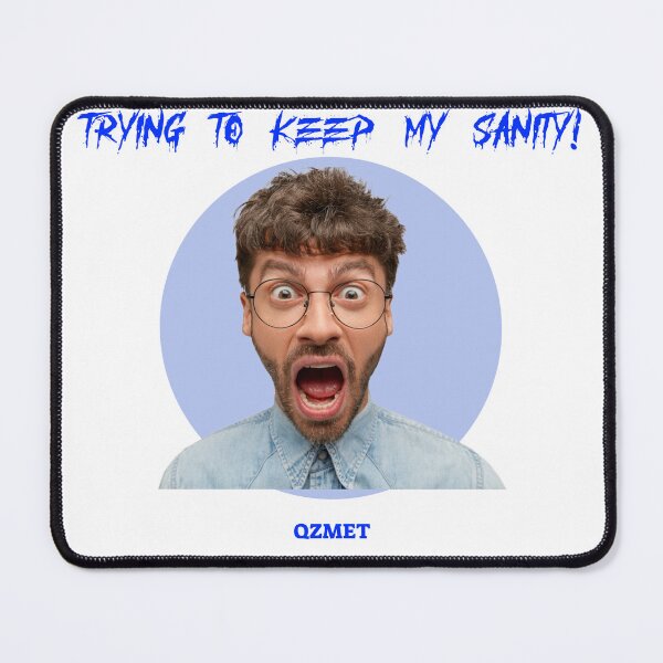 Item preview, Trying to keep my sanity! designed and sold by Qzmet.