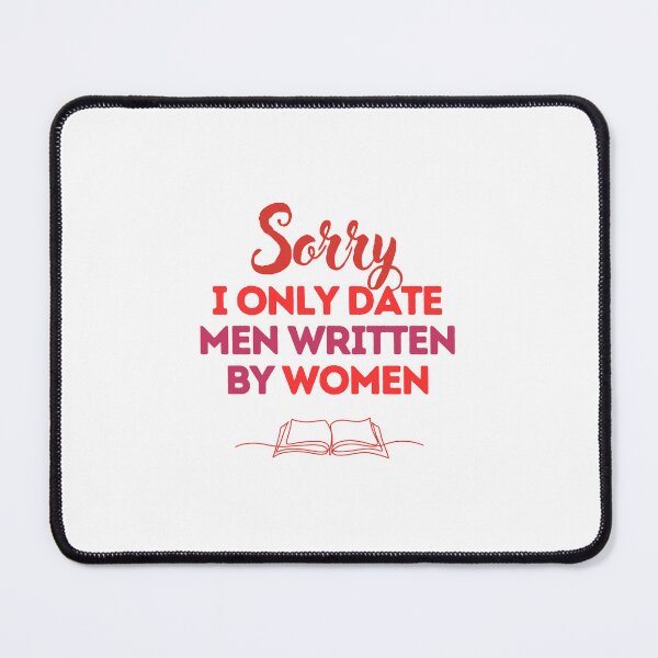 Item preview, Sorry I only date men written by women | Booktok designed and sold by alocadastark.