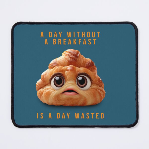 Item preview, Croissant Design | "A Day Without Breakfast Is A Day Lost" designed and sold by magenta-dream.